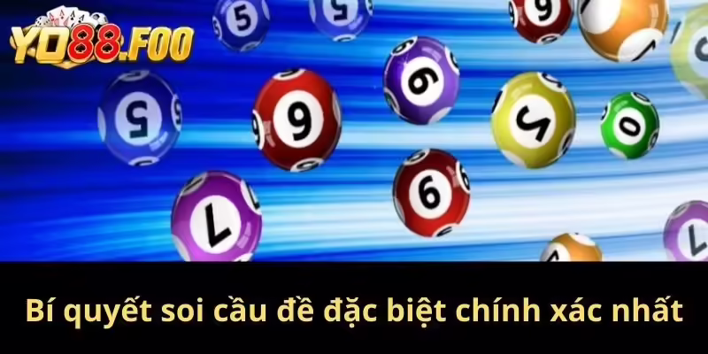 Bí quyết soi cầu đề đặc biệt chính xác nhất
