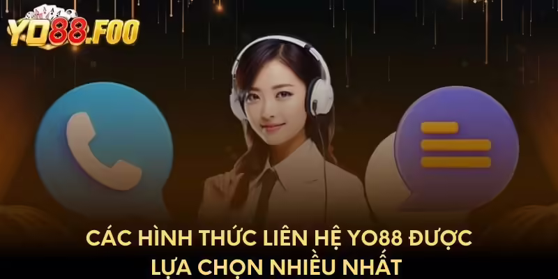 Các hình thức liên hệ Yo88 được lựa chọn nhiều nhất