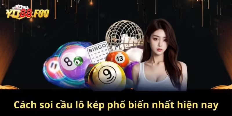 Cách soi cầu lô kép phổ biến nhất hiện nay