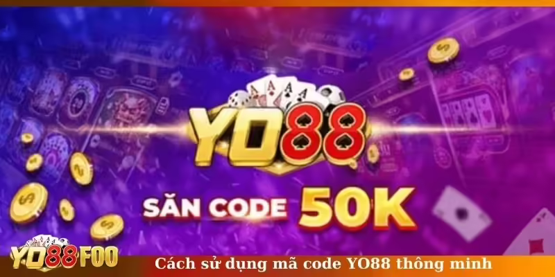 Cách sử dụng mã code YO88 thông minh