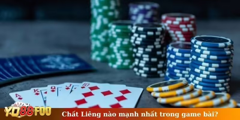 Chất Liêng nào mạnh nhất trong game bài?