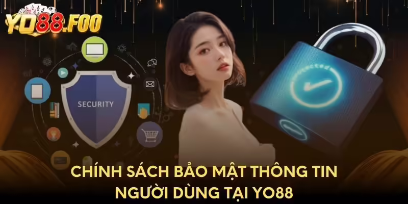 Chính sách bảo mật thông tin người dùng tại Yo88