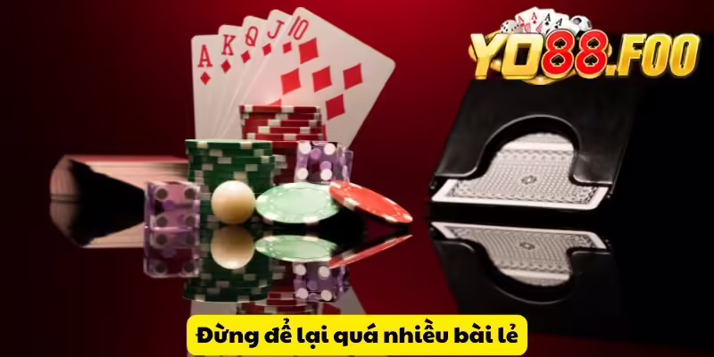 Đừng để lại quá nhiều bài lẻ