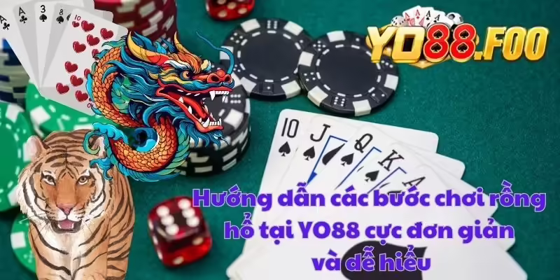 Hướng dẫn các bước chơi rồng hổ tại YO88 cực đơn giản và dễ hiểu
