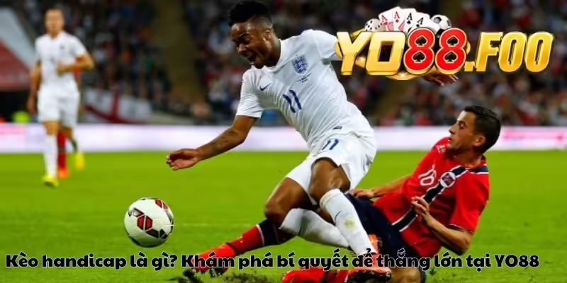 Kèo handicap là gì? Khám phá bí quyết để thắng lớn tại YO88