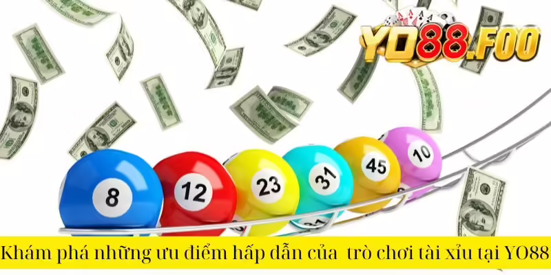 Khám phá những ưu điểm hấp dẫn của trò chơi tài xỉu tại YO88