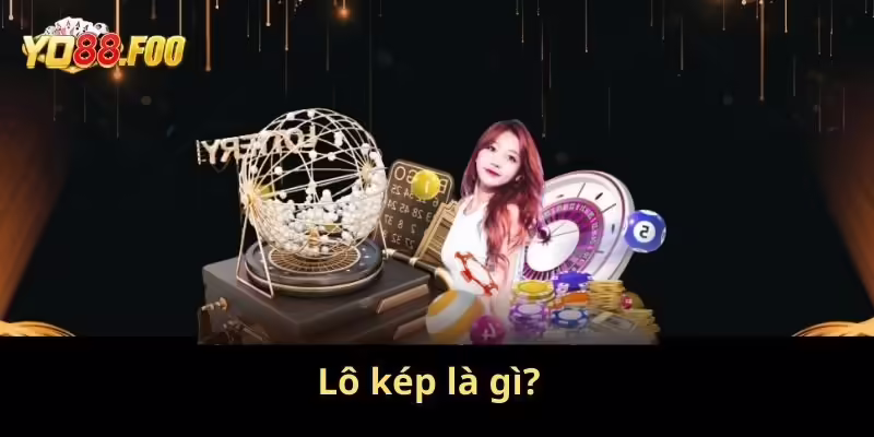 Lô kép là gì?