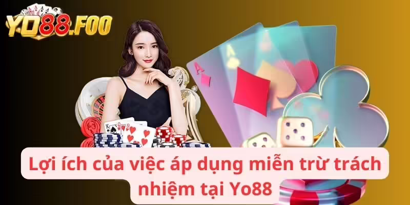 Lợi ích của việc áp dụng miễn trừ trách nhiệm tại nhà cái