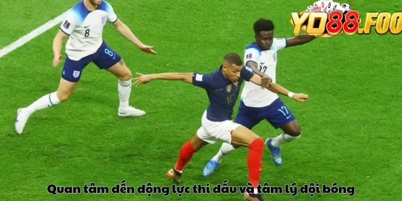Quan tâm đến động lực thi đấu và tâm lý đội bóng