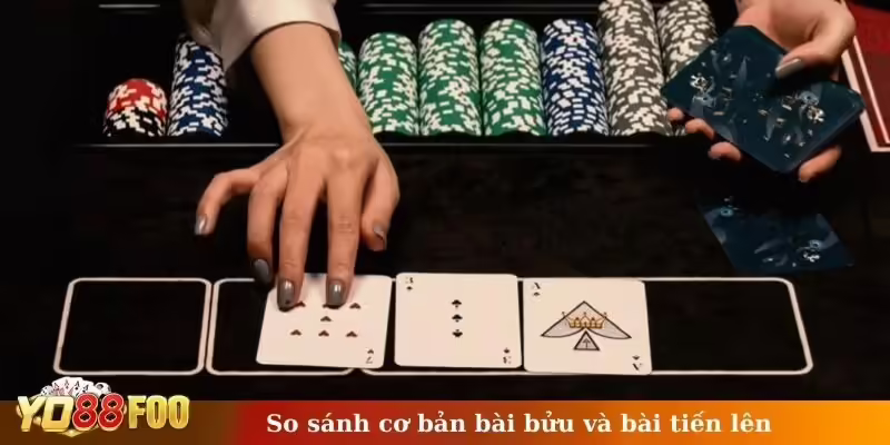 So sánh cơ bản bài bửu và bài tiến lên