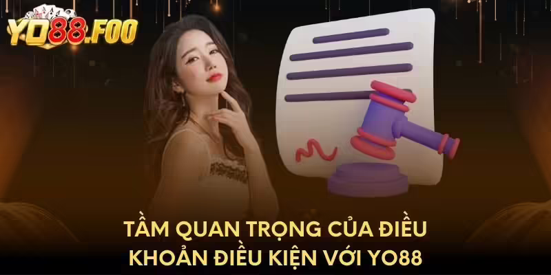 Tầm quan trọng của điều khoản điều kiện với Yo88