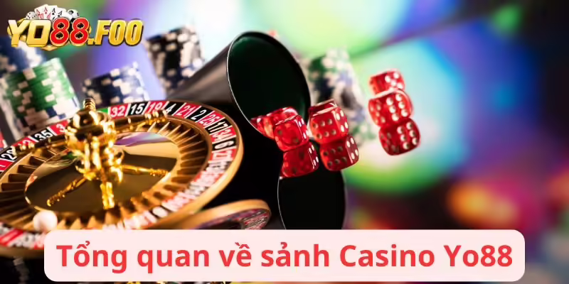 Tổng quan về sảnh Casino Yo88