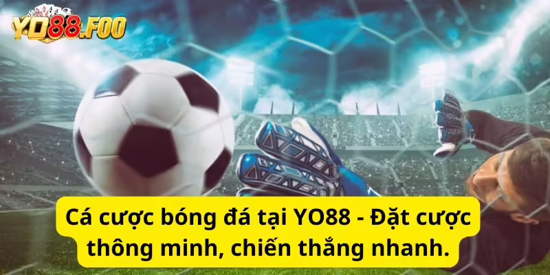 Cá cược bóng đá tại YO88 Đặt cược thông minh thắng nhanh