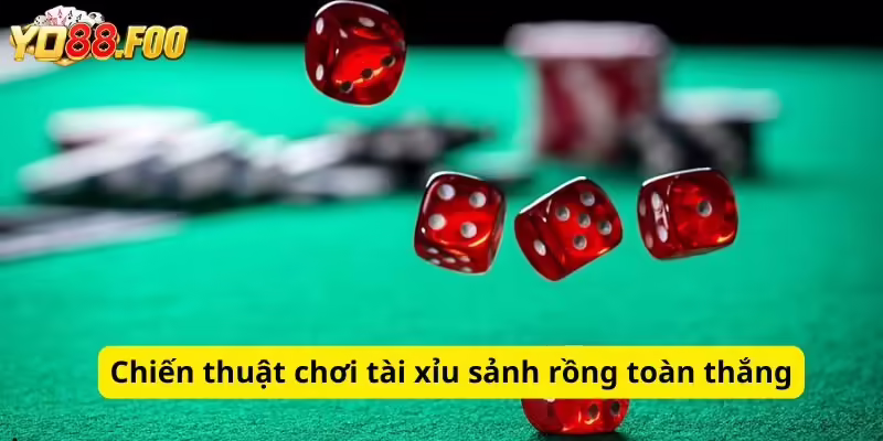 Chiến thuật chơi tài xỉu sảnh rồng toàn thắng