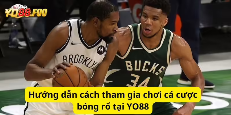 Hướng dẫn cách tham gia chơi cá cược bóng rổ tại YO88