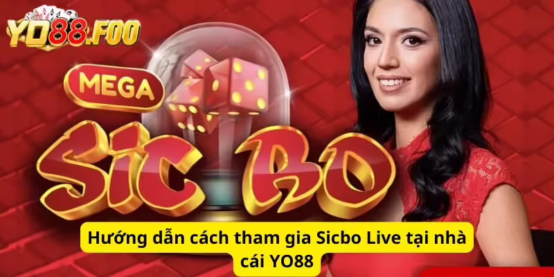 Hướng dẫn cách tham gia Sicbo Live tại nhà cái YO88