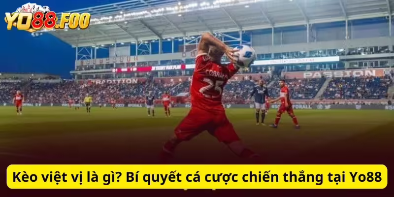 Kèo việt vị là gì? Bí quyết cá cược chiến thắng tại Yo88