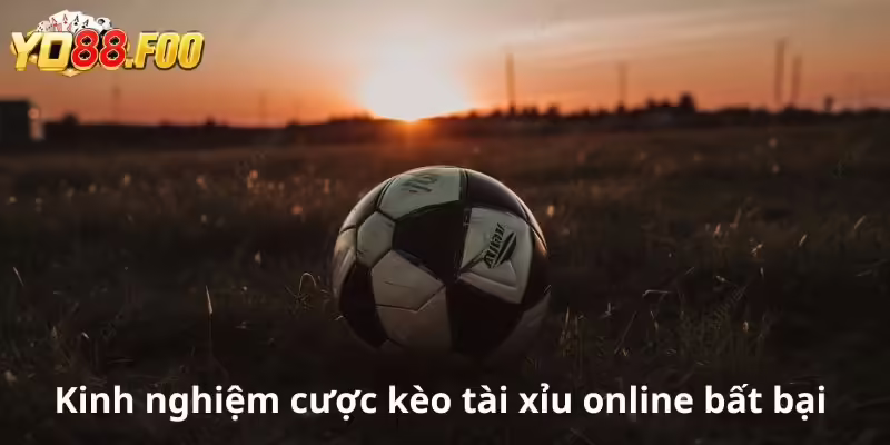 Kinh nghiệm cược kèo tài xỉu online bất bại từ các cao thủ