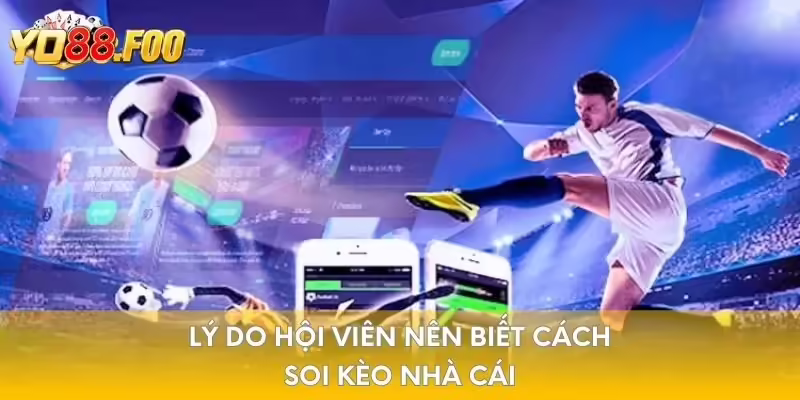 Lý do hội viên nên biết cách soi kèo nhà cái