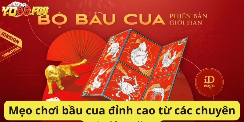 Mẹo chơi bầu cua đỉnh cao từ các chuyên gia lâu năm