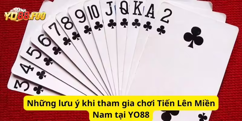 Những lưu ý khi tham gia chơi Tiến Lên Miền Nam tại YO88