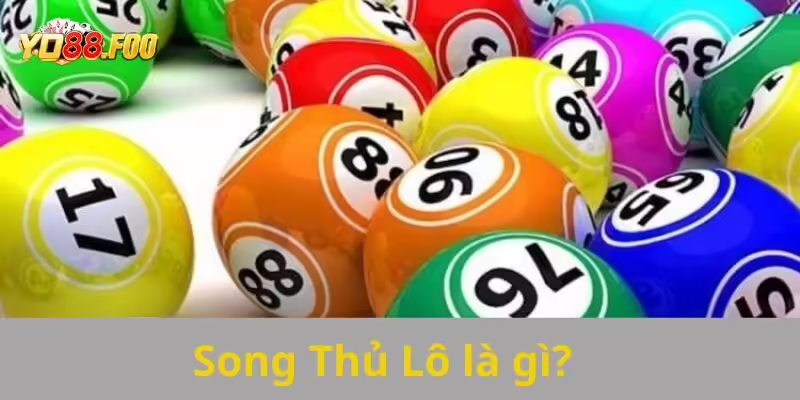 Song Thủ Lô là gì?