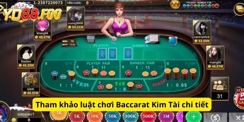 Tham khảo luật chơi Baccarat Kim Tài chi tiết