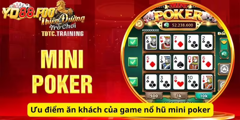Ưu điểm ăn khách của game nổ hũ mini poker