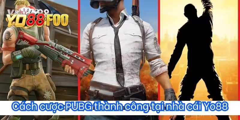 Cách cược PUBG thành công tại nhà cái Yo88