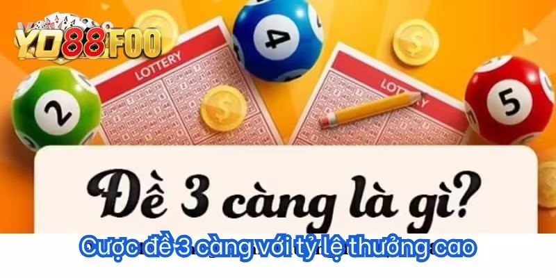 Cược đề 3 càng với tỷ lệ thưởng cao