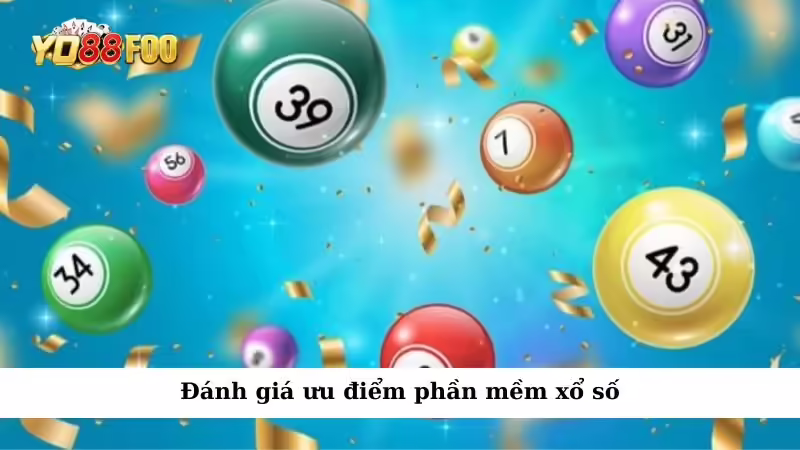 Đánh giá ưu điểm phần mềm xổ số
