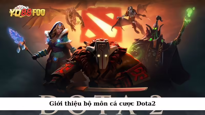 Giới thiệu bộ môn cá cược Dota2