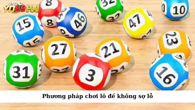 Phương pháp chơi lô đề không sợ lỗ