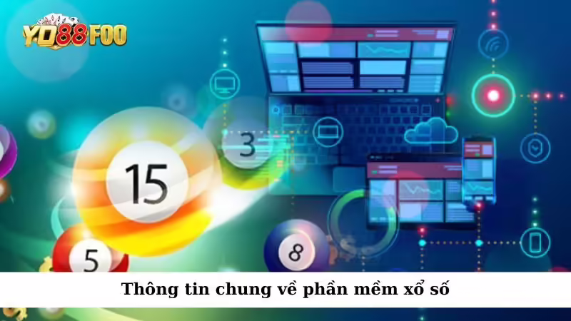 Thông tin chung về phần mềm xổ số